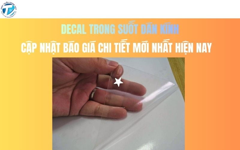 Decal Trong Suốt Dán Kính - Cập Nhật Báo Giá Chi Tiết Mới Nhất Hiện Nay